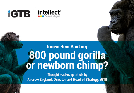 Transaction Banking: 800 pound gorilla or newborn chimp?
